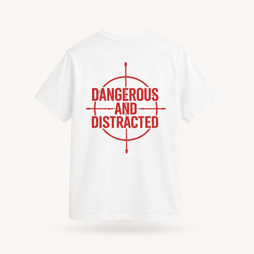 Dangerous & Distracted Tee