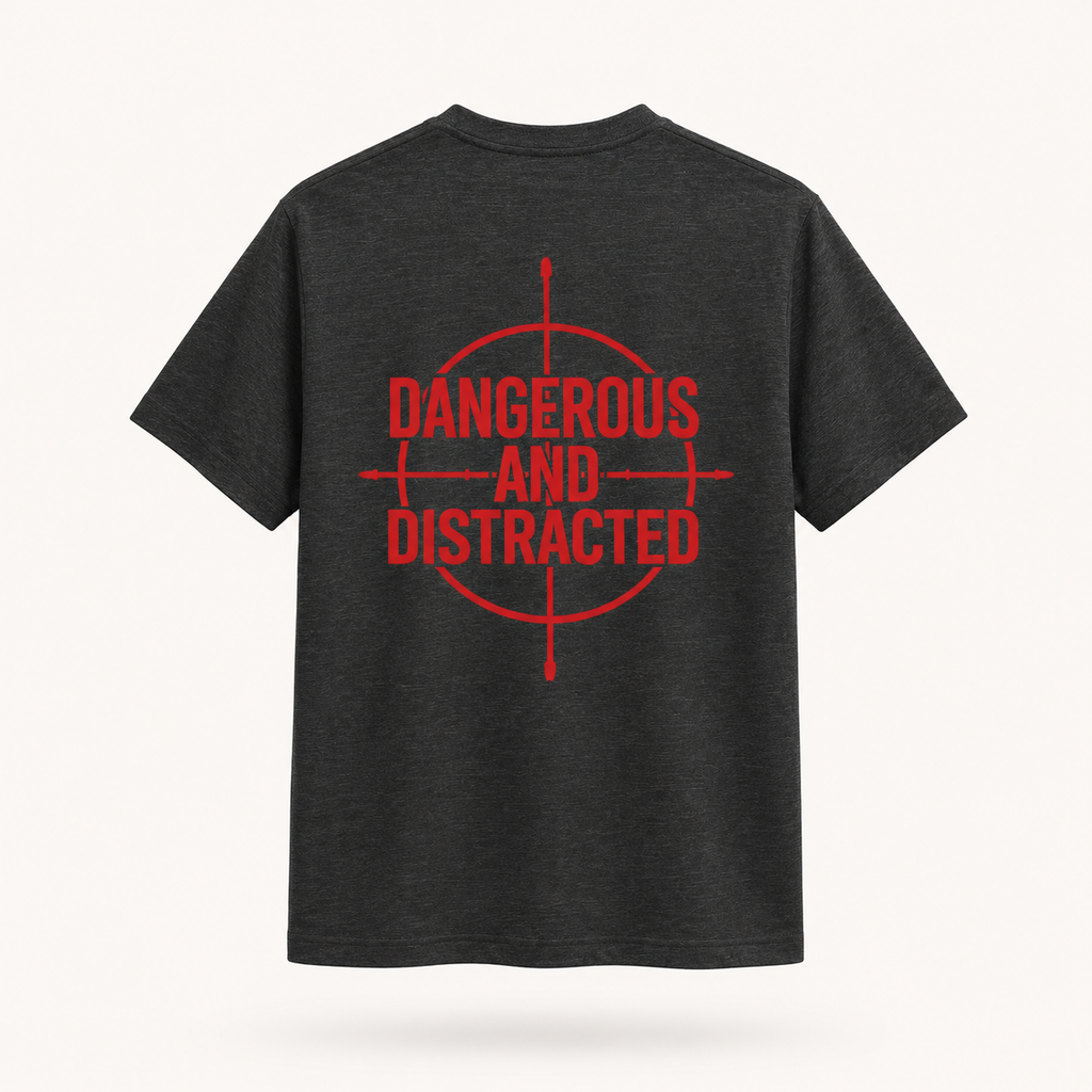 Dangerous & Distracted Tee