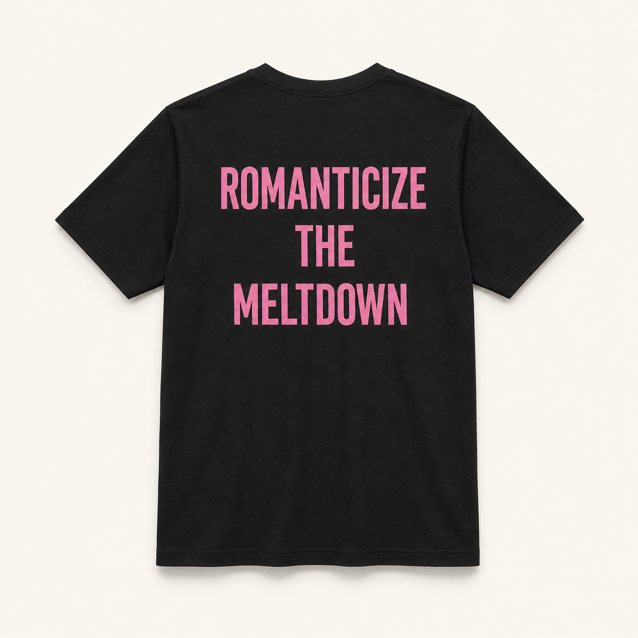 Romanticize the Meltdown Tee