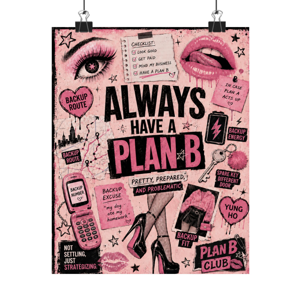 Always Have a Plan B — Matte Art Print