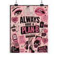 Always Have a Plan B — Matte Art Print